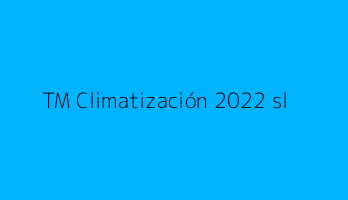 TM Climatización 2022 sl
